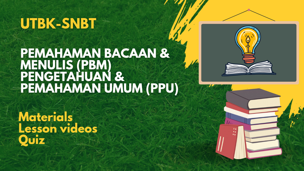PEMAHAMAN BACAAN DAN MENULIS – PENGETAHUAN DAN PEMAHAMAN UMUM – UTBK SNBT